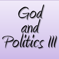God and Politics III